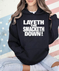 The Rock Layeth The Smacketh Down T-Shirt