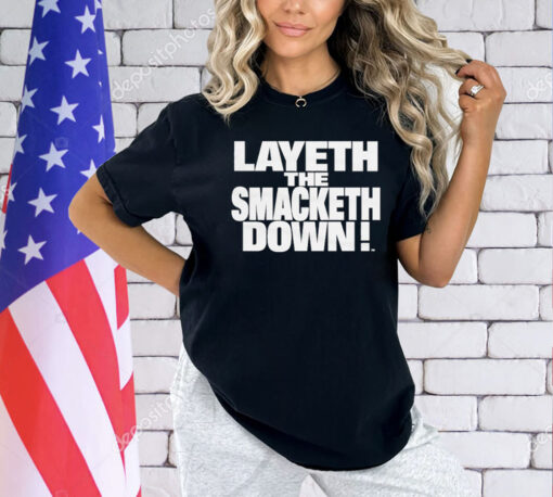 The Rock Layeth The Smacketh Down T-Shirt