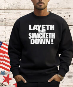 The Rock Layeth The Smacketh Down T-Shirt