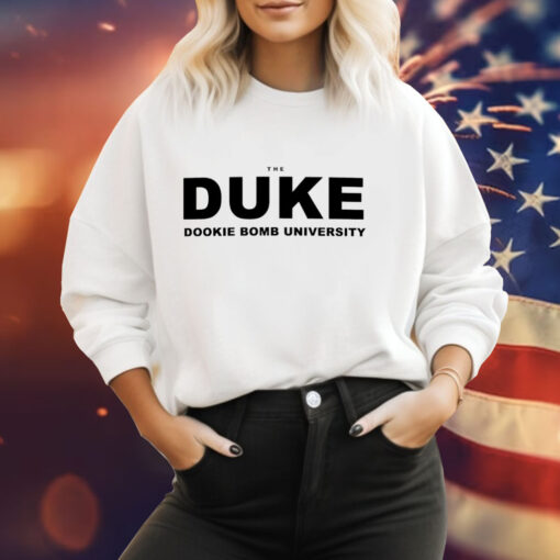 The duke dookie bomb university Hoodie Shirt