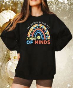 The world needs all kinds of minds Tee Shirt