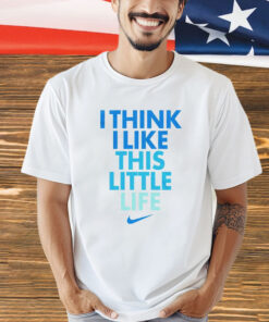 Think I like little life T-Shirt