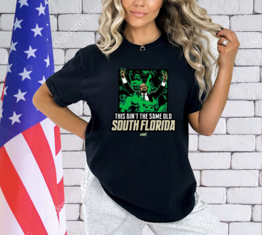 This Ain’t The Same Old South Florida T-Shirt