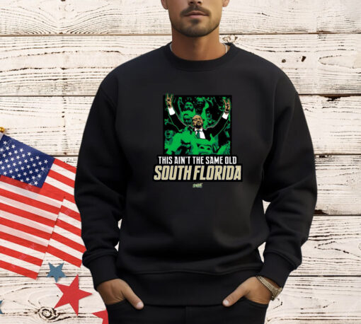 This Ain’t The Same Old South Florida T-Shirt