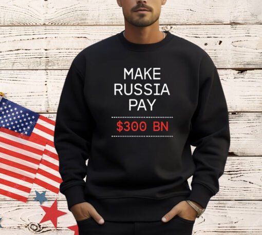 Timothy Ash Make Russia Pay $300 Bn T-shirt