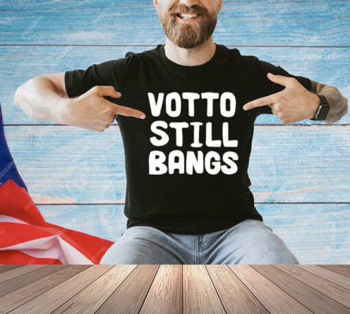 Toronto Blue Jays Votto Still Bangs T-Shirt