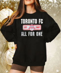 Toronto FC all for one est 2007 Tee Shirt