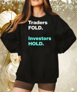 Traders fold investors hold Tee Shirt