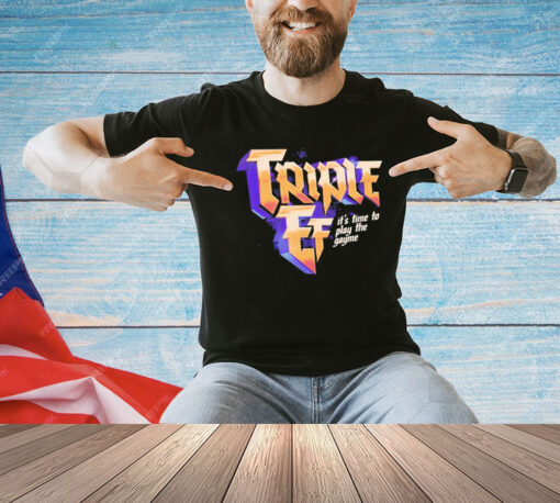 Triple ef it’s time to play the gayme T-shirt