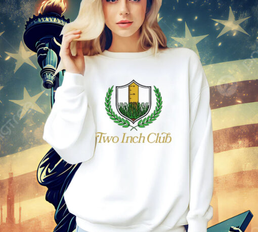 Two inch club T-Shirt