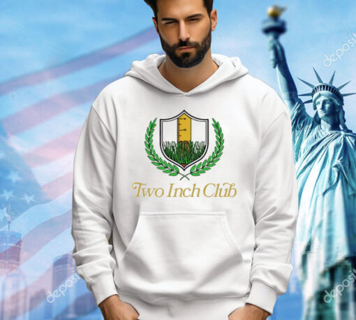 Two inch club T-Shirt