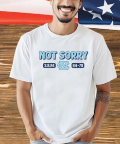 Unc basketball not sorry T-Shirt