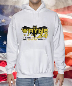 Vote Wayne 24 it’s what we do that defines us Tee Shirt