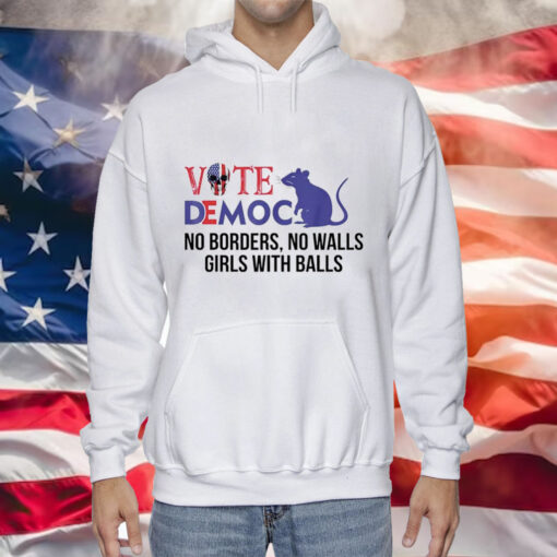 Vote democrat no borders no walls girls with balls Hoodie Shirt