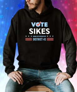 Vote sikes Indiana State representative district 41 Tee Shirt
