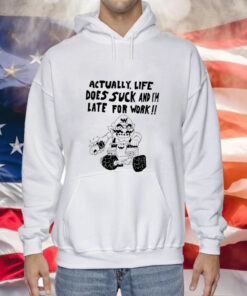 Wario actually life does suck and im late for work Tee Shirt