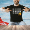 We are Caitlin 22 T-shirt