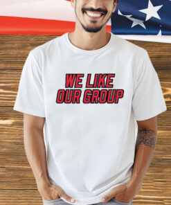 We like our group T-Shirt