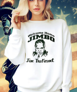 Welcome home Jimbo Jim Traficant T-Shirt