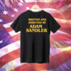 Written and directed by Adam Sandler Tee Shirt