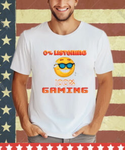 0% listening 100% gaming emoji shirt