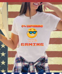 0% listening 100% gaming emoji shirt
