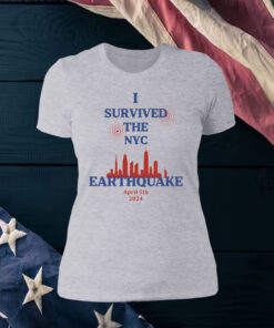 I Survived The New York City Earthquake April 5th 2024 Shirts