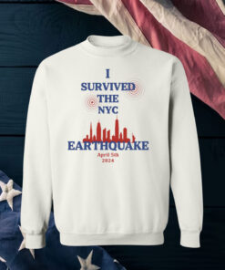 I Survived The New York City Earthquake April 5th 2024 Shirts