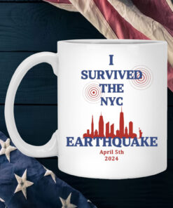 I Survived The New York City Earthquake April 5th 2024 Mug