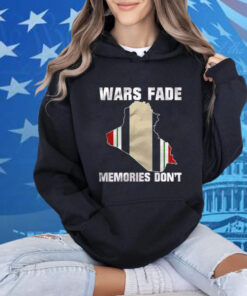 Wars Fade Memories Don’t Iraq Shirt