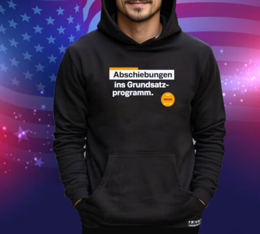 Abschiebungen ins grundsatz programm shirt