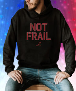 Alabama Basketball Not Frail Tee Shirt