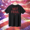 Alabama Basketball Not Frail Tee Shirt