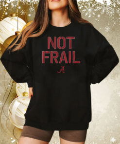 Alabama Basketball Not Frail Tee Shirt