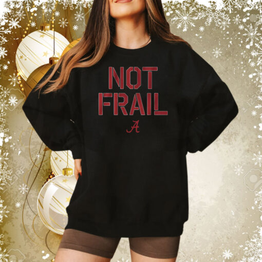 Alabama Basketball Not Frail Tee Shirt