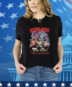 Anthony Joshua The Man The Myth The Legend Shirt