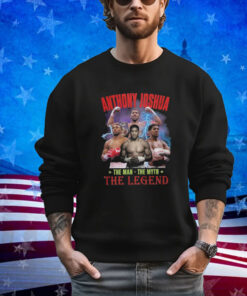 Anthony Joshua The Man The Myth The Legend Shirt