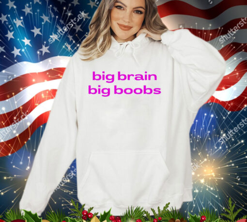 Big brain big boobs shirt