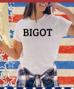 Bigot shirt