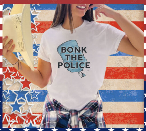 Bonk the police shirt