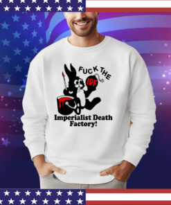 Bunny fuck The IDF imperialist death factory shirt