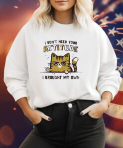 Cat i don’t need your attitude Tee Shirt