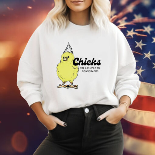 Chicks the gateway to conspiracies Tee Shirt