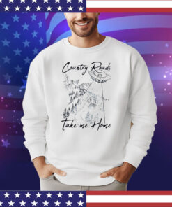 Country roads take me home shirt