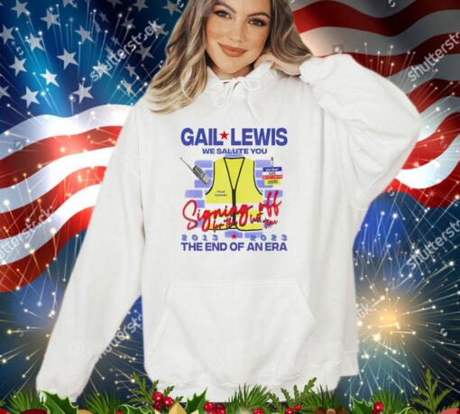 Gail Lewis we salute you signing off for the last time 2013 223 the end of an era shirt