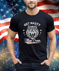 Get Nasty Titan Crew shirt