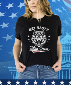 Get Nasty Titan Crew shirt