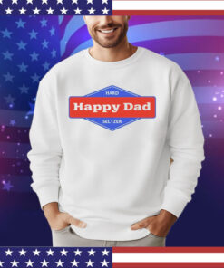 Happy dad hard seltzer logo shirt