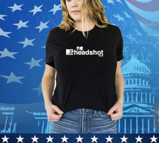 Headshot Vol 3 Shirt