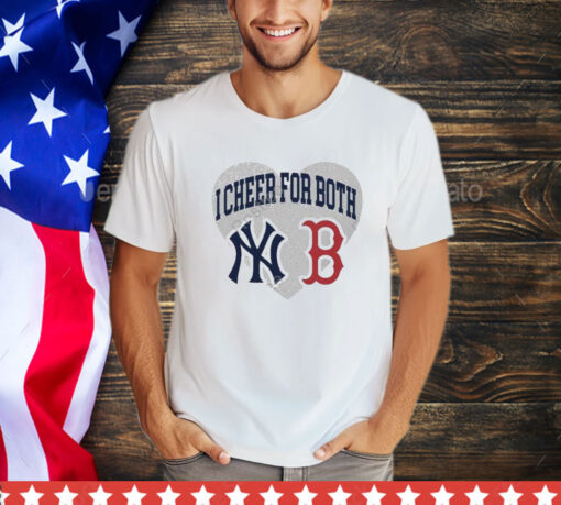 I Cheer For Both New York Yankees And Boston Red Sox Shirt